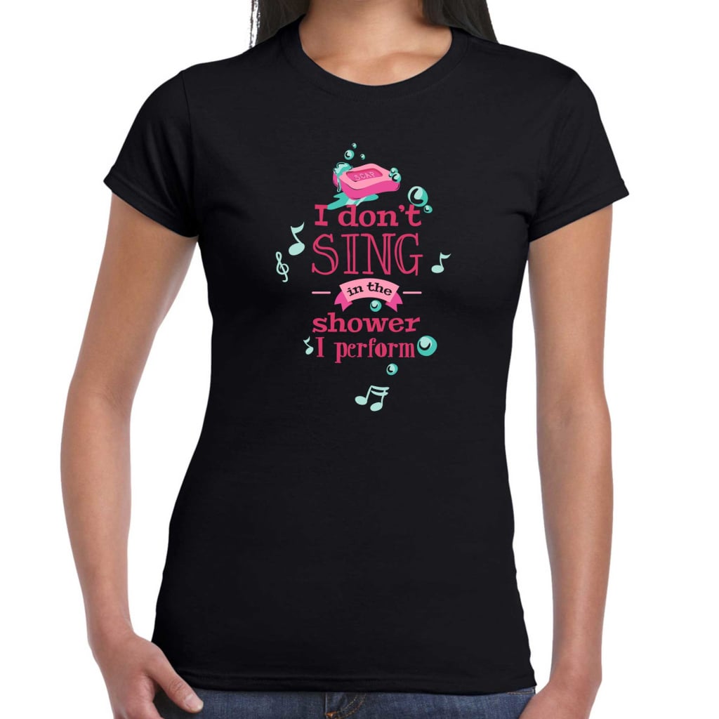 I Don't Sing Ladies T-shirt