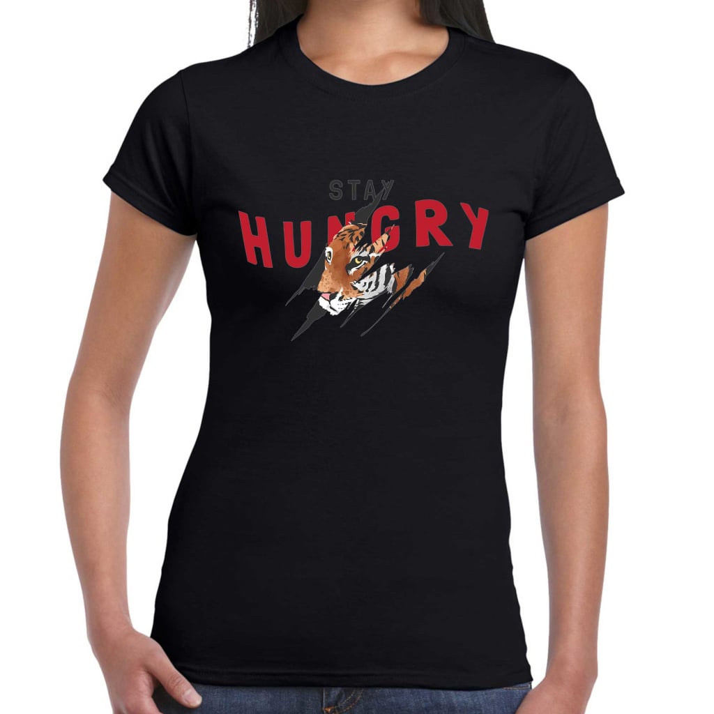 Stay Hungry Ladies T-shirt